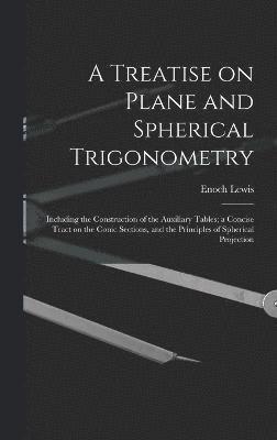 Treatise on Plane and Spherical Trigonometry