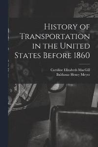 bokomslag History of Transportation in the United States Before 1860