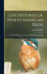 bokomslag Life Histories of North American Birds