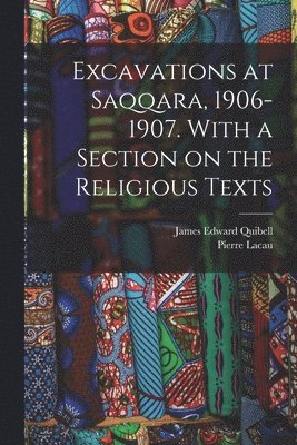 bokomslag Excavations at Saqqara, 1906-1907. With a Section on the Religious Texts