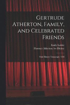 Gertrude Atherton, Family, and Celebrated Friends 1