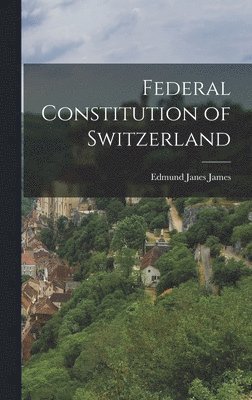 bokomslag Federal Constitution of Switzerland