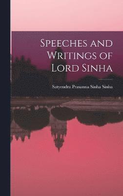 Speeches and Writings of Lord Sinha 1