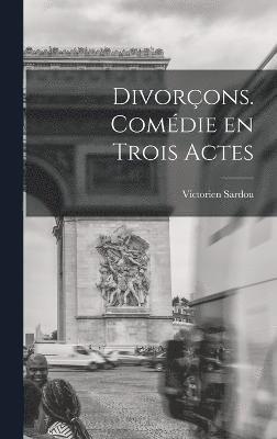 Divorons. comdie en trois actes 1