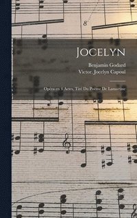 bokomslag Jocelyn; opra en 4 actes, tir du pome de Lamartine