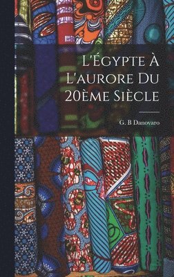 L'gypte  l'aurore du 20me sicle 1