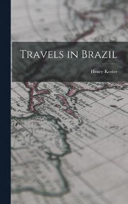 Travels in Brazil 1