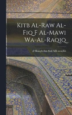 bokomslag Kitb al-raw al-fiq f al-mawi wa-al-raqiq