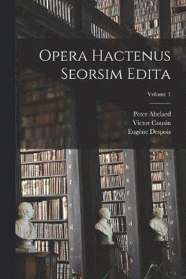 Opera hactenus seorsim edita; Volume 1 1