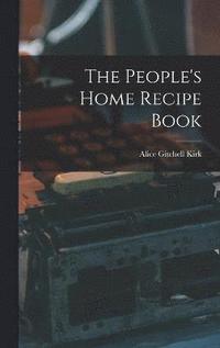 bokomslag People's Home Recipe Book