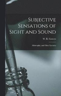 bokomslag Subjective Sensations of Sight and Sound