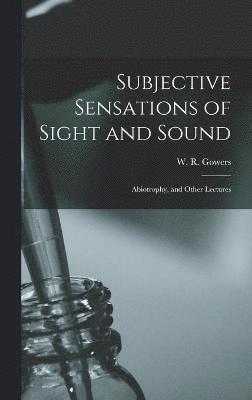 Subjective Sensations of Sight and Sound