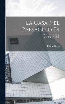 Cerio Edwin, Cerio, Edwin - casa nel paesaggio di Capri, Inbunden