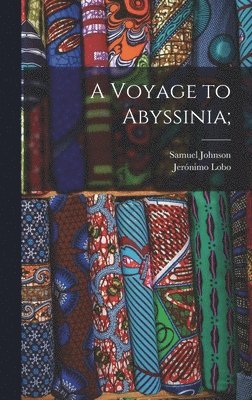 Samuel Johnson, Lobo Jerónimo 1596?-1678, Samuel, 1709-1784, Johnson, Jerónimo, 1596?-1678, Lobo - Voyage to Abyssinia;, Inbunden