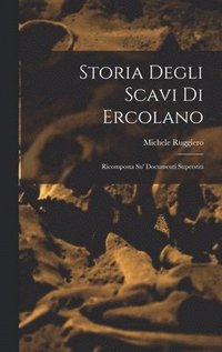 bokomslag Storia degli scavi di Ercolano