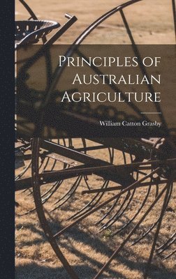 Principles of Australian Agriculture 1