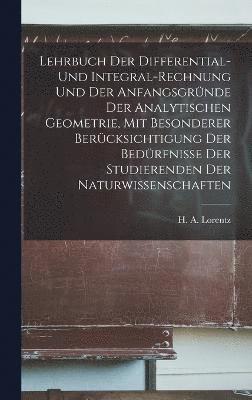 bokomslag Lehrbuch Der Differential- Und Integral-rechnung Und Der Anfangsgrnde Der Analytischen Geometrie, Mit Besonderer Bercksichtigung Der Bedrfnisse Der Studierenden Der Naturwissenschaften