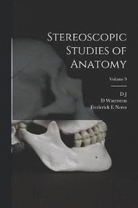 bokomslag Stereoscopic Studies of Anatomy; Volume 9