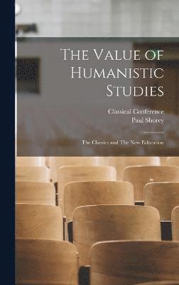 bokomslag The Value of Humanistic Studies