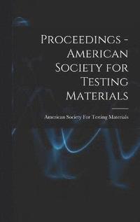 bokomslag Proceedings - American Society for Testing Materials