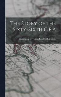 bokomslag Story of the Sixty-Sixth C.F.A