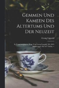 bokomslag Gemmen Und Kameen Des Altertums Und Der Neuzeit; In Vergrsserungen, Hrsg. Von Georg Lippold. Mit 1695 Abbildungen Auf 167 Tafeln. --
