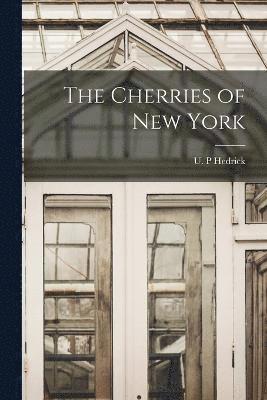 Hedrick U P, Hedrick U. P, U. P, Hedrick - Cherries of New York, Häftad