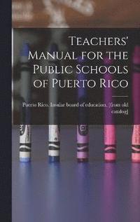bokomslag Teachers' Manual for the Public Schools of Puerto Rico