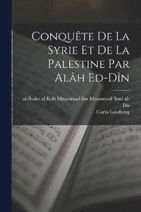 bokomslag Conqute de la Syrie et de la Palestine par alh ed-dn