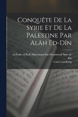 Carlo Landberg, Carlo, 1848-1924, Landberg, Muammad Ibn Muammad Al K. Imd Al-Dn - Conquête de la Syrie et de la Palestine par alâh ed-dîn, Häftad