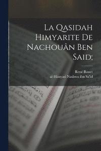 bokomslag La Qasidah Himyarite de Nachoun Ben Said;