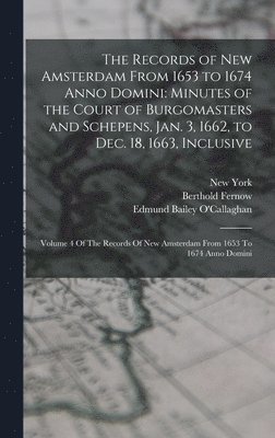 New York, Berthold Fernow, Edmund Bailey O'Callaghan - Records of New Amsterdam From 1653 to 1674 Anno Domini, Inbunden