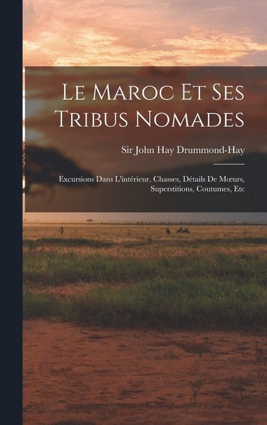 bokomslag Le Maroc Et Ses Tribus Nomades