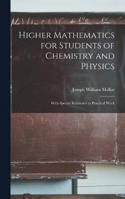 Higher Mathematics for Students of Chemistry and Physics 1