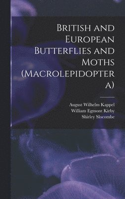 bokomslag British and European Butterflies and Moths (Macrolepidoptera)