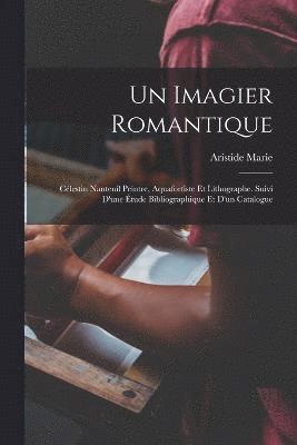 Aristide Marie, Aristide, 1862-1938, Marie - imagier romantique, Häftad