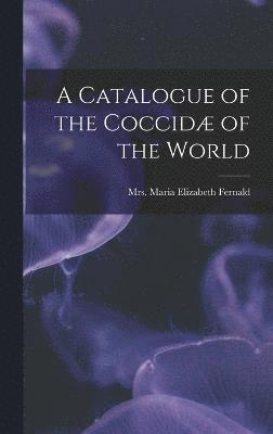 A Catalogue of the Coccid of the World 1