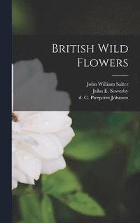 bokomslag British Wild Flowers