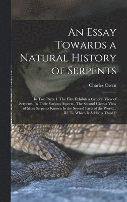 Charles Owen - Essay Towards a Natural History of Serpents, Inbunden