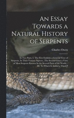 An Essay Towards a Natural History of Serpents 1