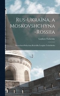 bokomslag Rus-Ukrana, a Moskovshchyna-Rossiia