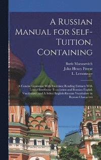 bokomslag A Russian Manual for Self-tuition, Containing