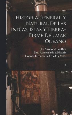 bokomslag Historia general y natural de las Indias, islas y tierra-firme del mar oceano