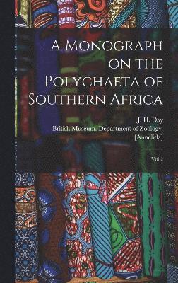J H Day, J. H. Day, J H. Day, British Museum (Natural History) Dep - Monograph on the Polychaeta of Southern Africa, Inbunden