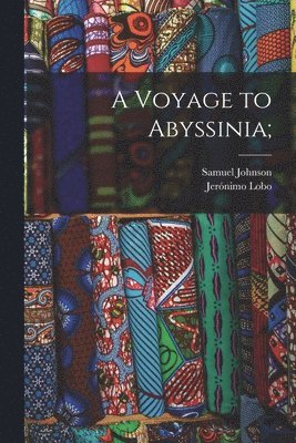 A Voyage to Abyssinia; 1