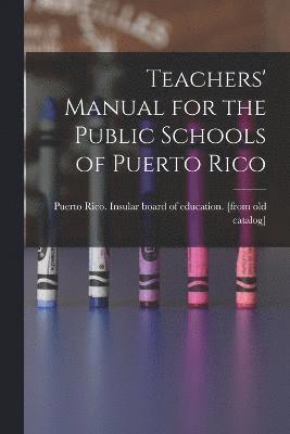 Teachers' Manual for the Public Schools of Puerto Rico 1