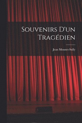 Souvenirs d'un tragdien 1