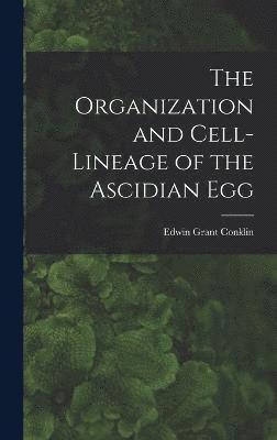 bokomslag The Organization and Cell-lineage of the Ascidian Egg