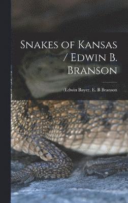 bokomslag Snakes of Kansas / Edwin B. Branson