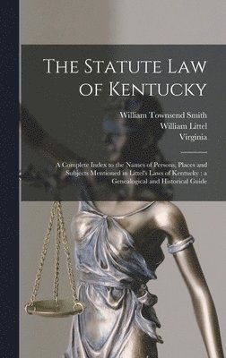 The Statute law of Kentucky 1